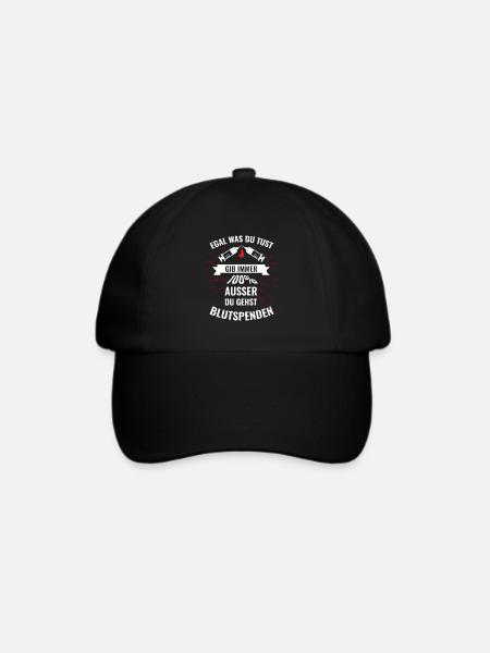 Egal was du tust gib immer 100% außer Blutspenden - Baseballkappe - Schwarz/Schwarz