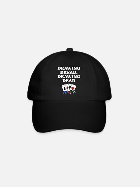 Drawing Dread Drawing Dead Gambler Poker Gambling - Baseballkappe - Schwarz/Schwarz