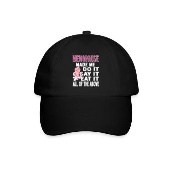Menopause Made Me Do It Say It Eat It Retro Funny - Baseballkappe - Schwarz/Schwarz - Vorne