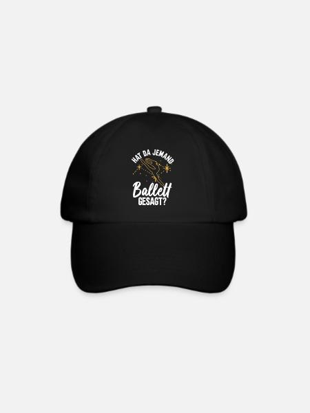 Hat Da Jemand Ballett Gesagt? - Ballett Tänzerin - Baseballkappe - Schwarz/Schwarz
