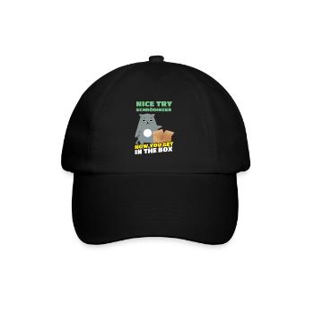 Nice Try Schrödinger Schrödingers Katze - Baseballkappe - Schwarz/Schwarz - Vorne