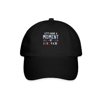 Lass uns einen Moment des wissenschaftlichen Wissenschaftslehrers haben - Baseballkappe - Schwarz/Schwarz - Vorne