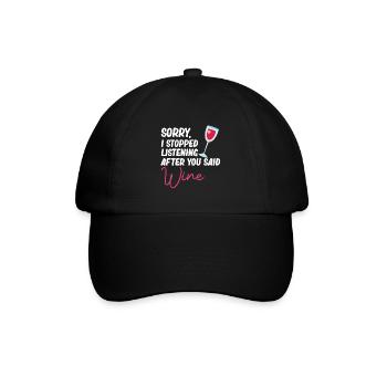 Nachdem Sie Sagten Wein Trinken Liebhaber Trinker - Baseballkappe - Schwarz/Schwarz - Vorne