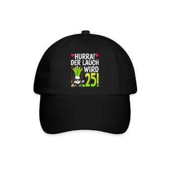 Hurra der Lauch wird 25 - Baseballkappe - Schwarz/Schwarz - Vorne