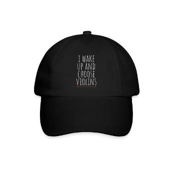 Geigenspieler I Wake Up And Choose Violins Geige - Baseballkappe - Schwarz/Schwarz - Vorne