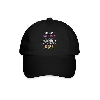 Ich bin kein unordentlicher Spaß Moderne Kunst Gemälde - Baseballkappe - Schwarz/Schwarz - Vorne