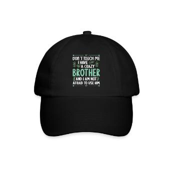 Berühre Mich Nicht! Ich Habe Verrückten Bruder - Baseballkappe - Schwarz/Schwarz - Vorne