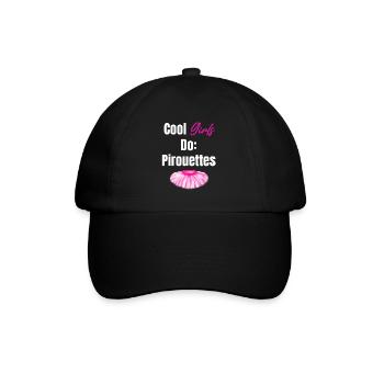 Cool Girls Do Pirouettes Ballet Girl Theatrical - Baseballkappe - Schwarz/Schwarz - Vorne