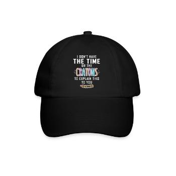 Keine Zeit Für Deine Wachsmalstifte Erklärungen - Baseballkappe - Schwarz/Schwarz - Vorne