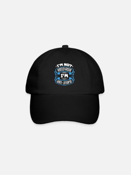 I'm Not Antisocial I'm Anti-Stupid - Baseballkappe - Schwarz/Schwarz