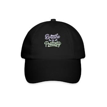 Atme Positivität Inspirierende Positivitätszitat - Baseballkappe - Schwarz/Schwarz - Vorne