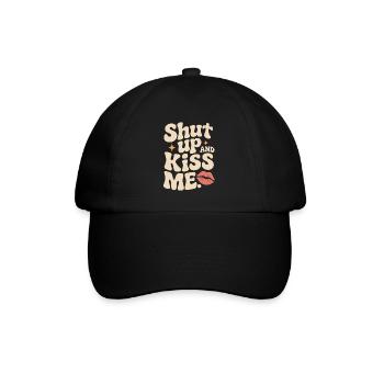 Shut Up And Kiss Me Küss Mich Einfach Valentinstag - Baseballkappe - Schwarz/Schwarz - Vorne