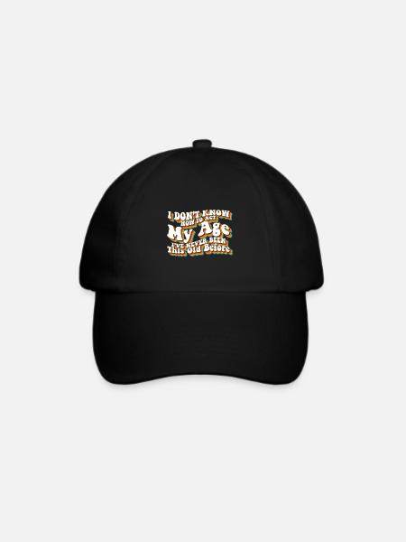 I Don't Know How To Act My Age Funny Adulting - Baseballkappe - Schwarz/Schwarz