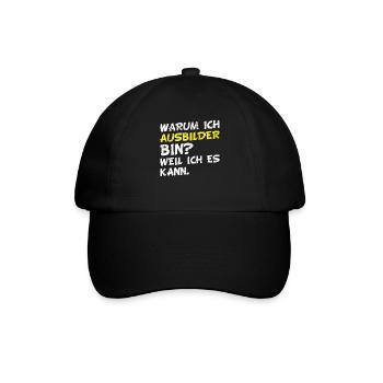 Warum ich Ausbilder bin? Weil ich es kann. - Baseballkappe - Schwarz/Schwarz - Vorne