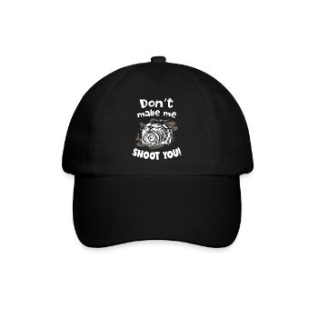 Dont Make Me Shoot You Photographer Camera - Baseballkappe - Schwarz/Schwarz - Vorne