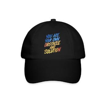 DU BIST DEIN EIGENES HINDERNIS UND DEINE EIGENE LÖSUNG - Baseballkappe - Schwarz/Schwarz - Vorne