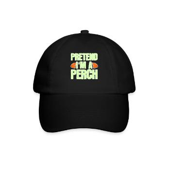 Pretend I’m a Perch – Lustiges Fisch Kostüm - Baseballkappe - Schwarz/Schwarz - Vorne