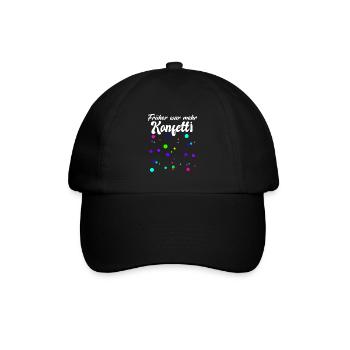 Früher war mehr Konfetti - Fasching Karneval Umzug - Baseballkappe - Schwarz/Schwarz - Vorne