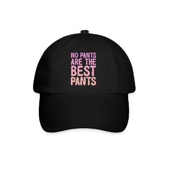 no pants are the best pants Design for a joke fan - Baseballkappe - Schwarz/Schwarz - Vorne