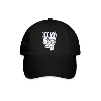 Doing nothing Changes nothing - Baseballkappe - Schwarz/Schwarz - Vorne