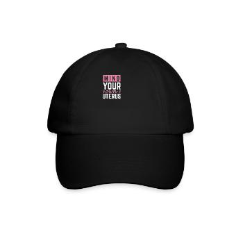 Achten Sie auf Ihre eigene Gebärmutter - Baseballkappe - Schwarz/Schwarz - Vorne