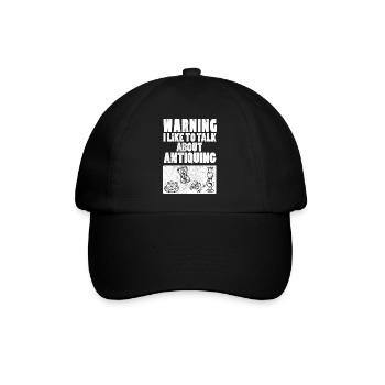 Warning I Like To Talk About Antiquing Antiquität - Baseballkappe - Schwarz/Schwarz - Vorne