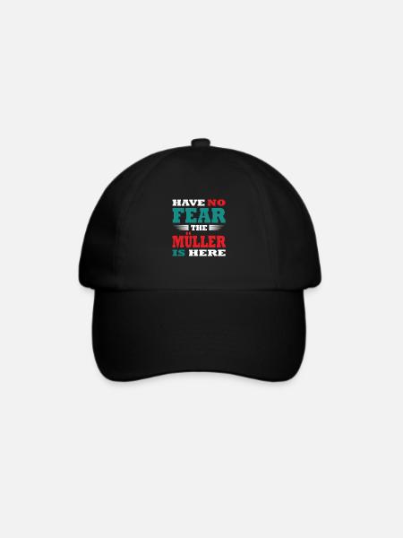Have no Fear the Müller is here Outfit - Baseballkappe - Schwarz/Schwarz