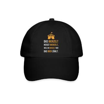 Das Bierzelt heisst Bierzelt - Festzelt Spruch - Baseballkappe - Schwarz/Schwarz - Vorne