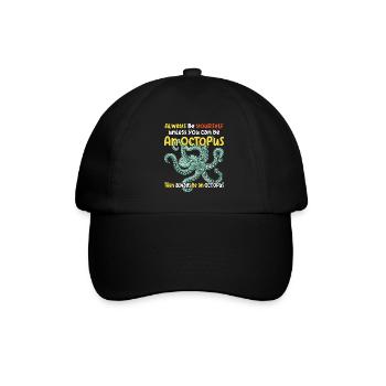 Sei Du selbst oder sei ein Oktopus. Großer Oktopus - Baseballkappe - Schwarz/Schwarz - Vorne