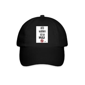 AFD wählen ist so 1933 - Baseballkappe - Schwarz/Schwarz - Vorne