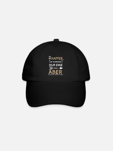 Kaffee, du brauchst nur eine Tas... - Baseballkappe - Schwarz/Schwarz