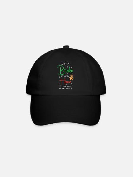 A Fat Guy Broke Into My House Funny Christmas - Baseballkappe - Schwarz/Schwarz