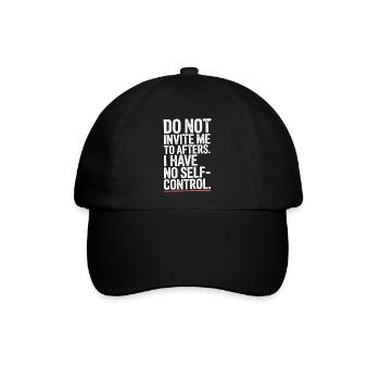 Do Not Invite Me To Afters Afterhour Club Feiern - Baseballkappe - Schwarz/Schwarz - Vorne