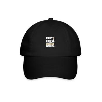 First Coffee Then Machine Learning für - Baseballkappe - Schwarz/Schwarz - Vorne