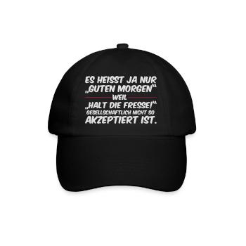 Guten Morgen, Halt die Fresse - Baseballkappe - Schwarz/Schwarz - Vorne