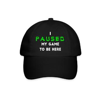 I Paused My Game to be Here Gamer - Baseballkappe - Schwarz/Schwarz - Vorne