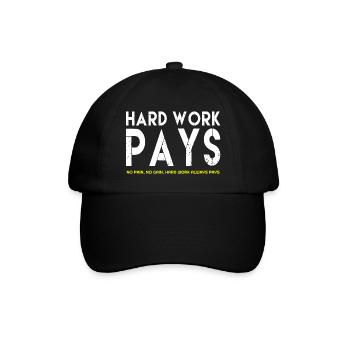 Harte Arbeit zahlt, harte Arbeit zahlt Zitate, berühmte Zitat - Baseballkappe - Schwarz/Schwarz - Vorne