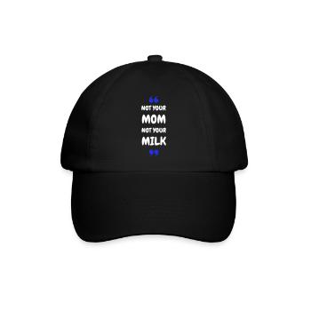 Not Your Mum Not Your Milk - Baseballkappe - Schwarz/Schwarz - Vorne
