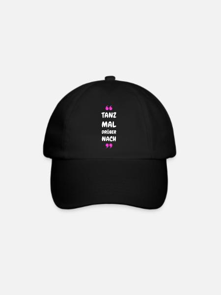 Tanz Mal Drüber Nach - Baseballkappe - Schwarz/Schwarz