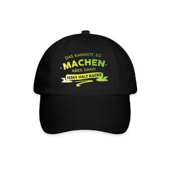 Das kannste so machen - Baseballkappe - Schwarz/Schwarz - Vorne