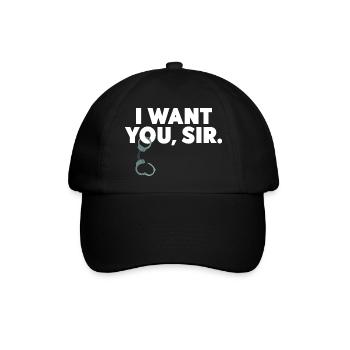 BDSM Sub Geschenk SM Outfit Bondage I WANT YOU SIR - Baseballkappe - Schwarz/Schwarz - Vorne