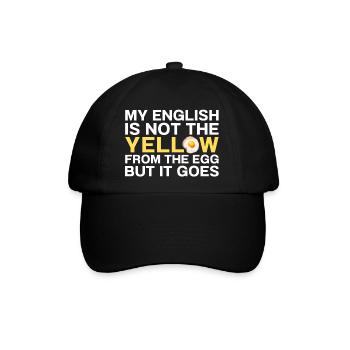 My English Is Not The Yellow From The Egg Denglish - Baseballkappe - Schwarz/Schwarz - Vorne
