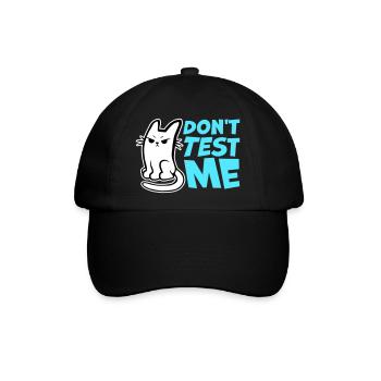 Don't Test Me Katze Frech Lustig Zitat Spruch Logo - Baseballkappe - Schwarz/Schwarz - Vorne