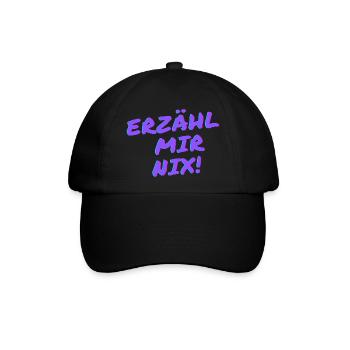 Erzähl mir nix! - Baseballkappe - Schwarz/Schwarz - Vorne