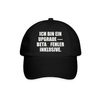 ICH BIN EIN UPGRADE — BETA‑FEHLER INKLUSIVE - Baseballkappe - Schwarz/Schwarz - Vorne