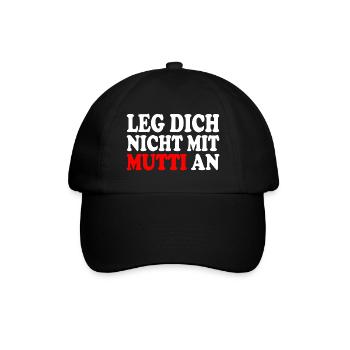 Leg dich nicht mit mutti an - Baseballkappe - Schwarz/Schwarz - Vorne