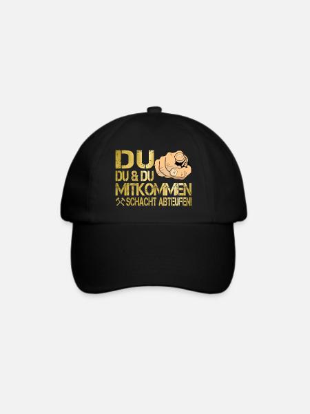 Du, Du & Du... Mitkommen, Schacht abteufen! - Baseballkappe - Schwarz/Schwarz
