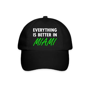 Everything is better in Miami - Baseballkappe - Schwarz/Schwarz - Vorne