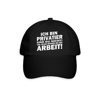 Ich bin Privatier... viel Spaß bei der Arbeit! - Baseballkappe - Schwarz/Schwarz - Vorne