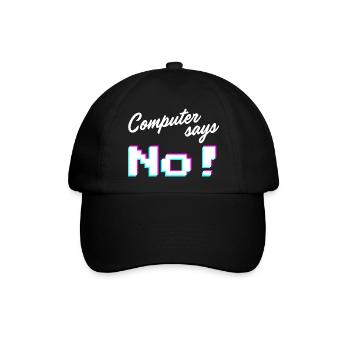 Computer says no - Computer sagt nein - Baseballkappe - Schwarz/Schwarz - Vorne